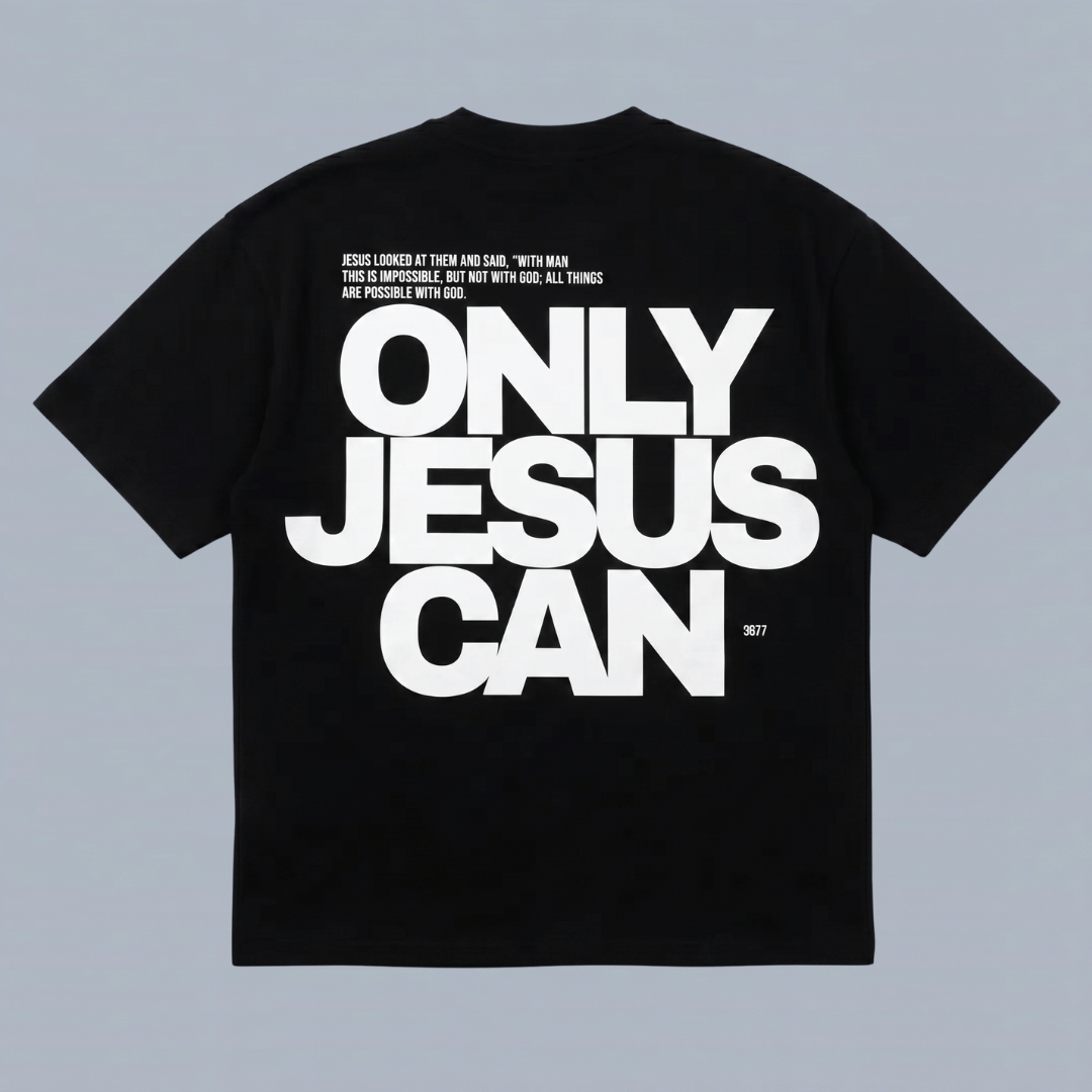 Tshirt oversized- HOMBRE-  ONLY JESUS CAN / HOMBRE